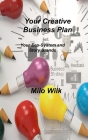 Your Creative Business Plan: Your Eco-System and Story Brands By Milo Wilk Cover Image