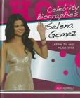Selena Gomez: Latina TV and Movie Star (Hot Celebrity Biographies) By Ally Azzarelli Cover Image