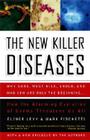 The New Killer Diseases: How the Alarming Evolution of Germs Threatens Us All By Elinor Levy, Mark Fischetti Cover Image