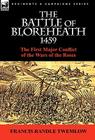 The Battle of Bloreheath 1459: the First Major Conflict of the Wars of the Roses By Francis Randle Twemlow Cover Image
