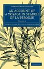 An Account of a Voyage in Search Ofla Perouse: Undertaken by Order of the Constituent Assembly of France, and Performed in the Years 1791, 1792, and Cover Image
