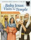 Baby Jesus Visits the Temple (Arch Books) By Arch Books (Manufactured by) Cover Image