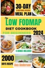 The Low FODMAP Diet Cookbook for Beginners: 2000 days of Delicious recipes to alleviate IBS and other digestive disorders with 30-day gut-healing jour By Ava Anderson Cover Image