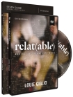 Relatable Study Guide with DVD: Making Relationships Work [With DVD] By Louie Giglio Cover Image
