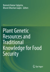 Plant Genetic Resources and Traditional Knowledge for Food Security By Romesh Kumar Salgotra (Editor), Bharat Bhushan Gupta (Editor) Cover Image