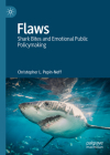Flaws: Shark Bites and Emotional Public Policymaking By Christopher L. Pepin-Neff Cover Image