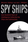 Spy Ships: One Hundred Years of Intelligence Collection by Ships and Submarines Cover Image
