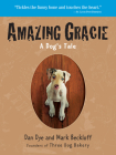 Amazing Gracie: A Dog's Tale By Mark Beckloff, Dan Dye Cover Image