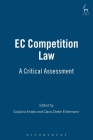 EC Competition Law: A Critical Assessment By Guiliano Amato (Editor), Claus-Dieter Ehlermann (Editor), Assimakis Komninos (Editor) Cover Image