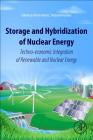 Storage and Hybridization of Nuclear Energy: Techno-Economic Integration of Renewable and Nuclear Energy Cover Image