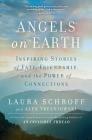 Angels on Earth: Inspiring Real-Life Stories of Fate, Friendship, and the Power of Kindness By Laura Schroff, Alex Tresniowski Cover Image