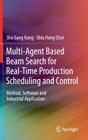 Multi-Agent Based Beam Search for Real-Time Production Scheduling and Control: Method, Software and Industrial Application By Shu Gang Kang, Shiu Hong Choi Cover Image
