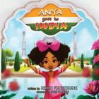 Anya Goes To India (Anya's World Adventures #2) By Nikko M. Fungchung, Fuuji Takashi (Illustrator) Cover Image