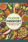 Flavor Passport: Exploring Global Cuisine, One Dish at a Time Cover Image