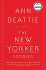 The New Yorker Stories By Ann Beattie Cover Image