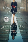 Code Name Hélène: A Novel By Ariel Lawhon Cover Image