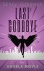 Minky Robinson: Last Goodbye By Angela Moyle Cover Image