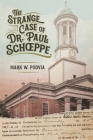 The Strange Case of Dr. Paul Schoeppe Cover Image