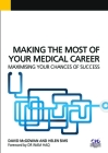 Making the Most of Your Medical Career: Maximising Your Chances of Success By David McGowan Cover Image
