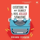 Everyone in My Family Has Killed Someone By Benjamin Stevenson, Barton Welch (Read by) Cover Image