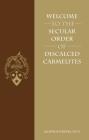 Welcome to the Secular Order of Discalced Carmelites By Aloysius Deeney Cover Image