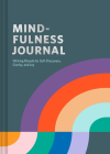Mindfulness Journal: Writing Rituals for Self-Discovery, Clarity, and Joy By Rohan Gunatillake Cover Image