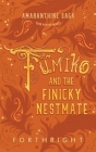 Fumiko and the Finicky Nestmate By Forthright Cover Image