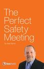 The Perfect Safety Meeting By Patricia Burns (Editor), Kevin Burns Cover Image