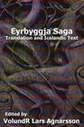 Eyrbyggja Saga: Translation and Icelandic Text By Eirikr Magnusson (Translator), William Morris (Translator), Volundr Lars Agnarsson (Editor) Cover Image