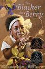 The Blacker the Berry: A Coretta Scott King Award Winner Cover Image