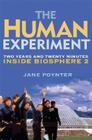 The Human Experiment: Two Years and Twenty Minutes Inside Biosphere 2 By Jane Poynter Cover Image
