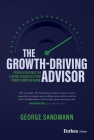 The Growth-Driving Advisor: Proven Strategies for Leading Businesses from Stuck to Best-In-Class Cover Image