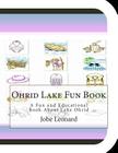 Ohrid Lake Fun Book: A Fun and Educational Book About Lake Ohrid By Jobe Leonard Cover Image