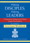 Making Disciples, Making Leaders--Participant Workbook, Updated Second Edition: A Manual for Presbyterian Church Leader Development Cover Image