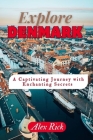 Exploring Denmark: A captivating journey with enchanting secrets By Alex Rick Cover Image