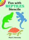 Fun with Reptiles Stencils (Dover Little Activity Books) By Paul E. Kennedy Cover Image