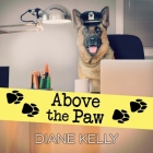 Above the Paw Lib/E By Diane Kelly, Coleen Marlo (Read by) Cover Image