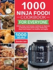 1000 Ninja Foodi Cookbook for Everyone: Ultimate Ninja Foodi Recipes Cookbook for Beginners & Advanced Users，Quick & Easy Tendercrispy Ninja Fo By Brandon Jake, Colin Lewis (Editor) Cover Image