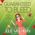 Guaranteed to Bleed (Country Club Murders #2) By Julie Mulhern, Callie Beaulieu (Read by) Cover Image