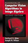 Handbook of Computer Vision Algorithms in Image Algebra By Joseph N. Wilson, Gerhard X. Ritter Cover Image