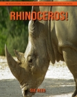 Rhinoceros! An Educational Children's Book about Rhinoceros with Fun Facts By Sue Reed Cover Image
