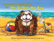 Barnabas The Bad-Mannered Bulldog and The Stinkin' Hot Day By Chris Gray, Cindy Gray (Illustrator), Patrick Gray (Designed by) Cover Image