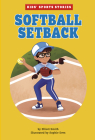 Softball Setback By Elliott Smith, Sophie Eves (Illustrator) Cover Image