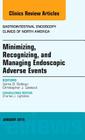 Minimizing, Recognizing, and Managing Endoscopic Adverse Events, an Issue of Gastrointestinal Endoscopy Clinics: Volume 25-1 (Clinics: Internal Medicine #25) Cover Image