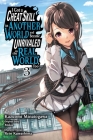 I Got a Cheat Skill in Another World and Became Unrivaled in the Real World, Too, Vol. 3 (manga) By Miku, Kazuomi Minatogawa (By (artist)), Rein Kuwashima (By (artist)), Sheldon Drzka (Translated by), Arbash Mughal (Letterer) Cover Image