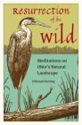 Resurrection of the Wild: Meditations on Ohio's Natural Landscape By Deborah Fleming Cover Image