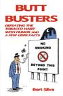 Butt Busters: Defeating the Tobacco Habit with Humor and a Few Grim Facts By Bert Silva Cover Image