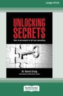 Unlocking Secrets: How to get people to tell you everything (16pt Large Print Edition) By David Craig Cover Image