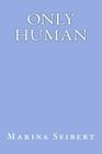 only human By Marina Seibert Cover Image
