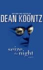 Seize the Night By Dean Koontz, John Glouchevitch (Read by) Cover Image